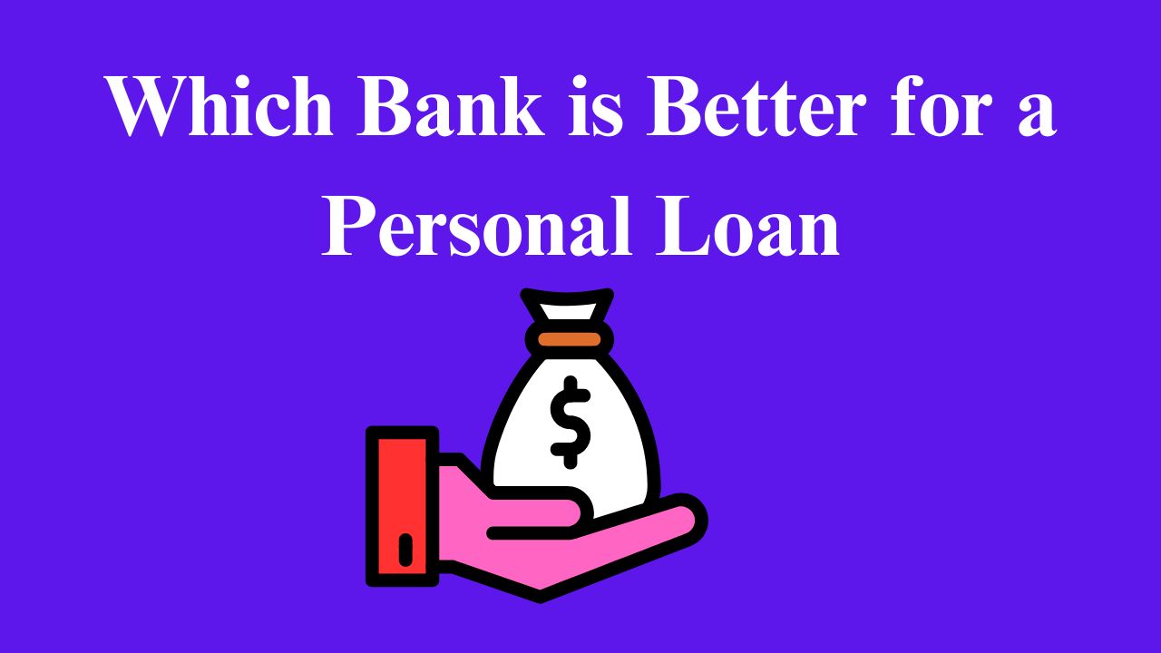 Which Bank is Better for a Personal Loan