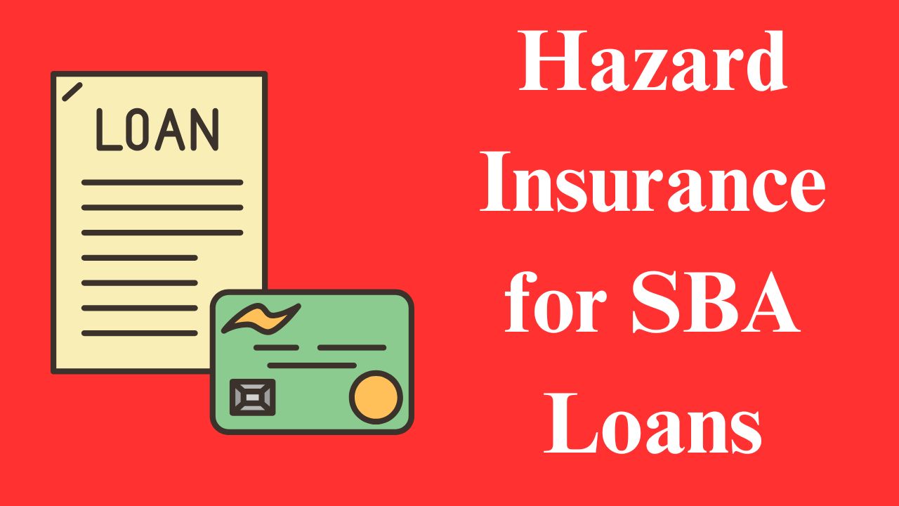 Hazard Insurance for SBA Loans