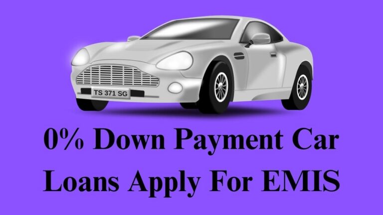 0% Down Payment Car Loans Apply For EMIS