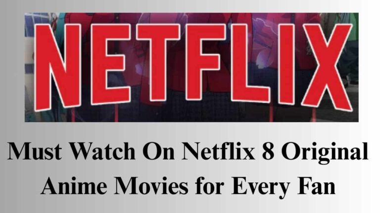 Must Watch Netflix 8 Original Anime Movies for Every Fan