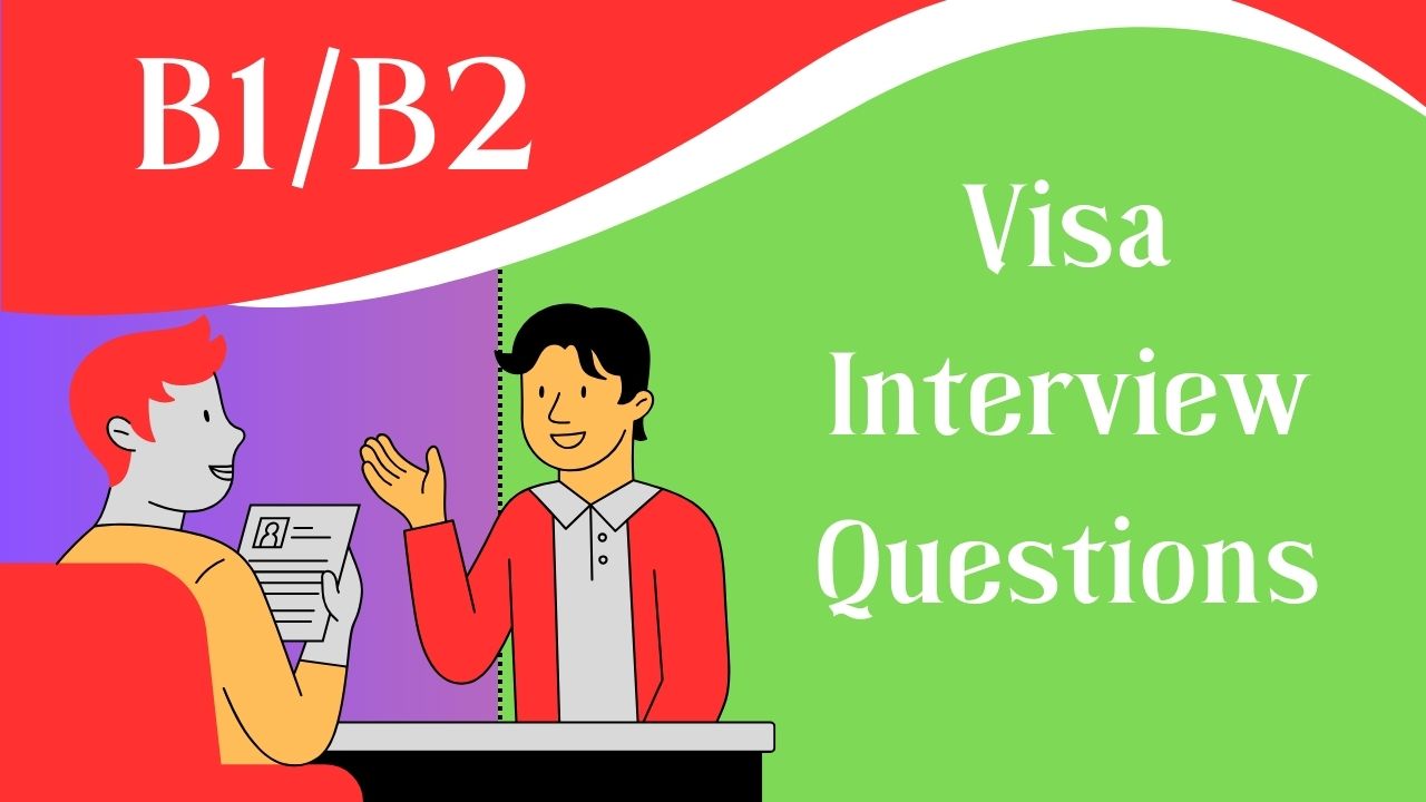 B1B2 Visa Interview Questions