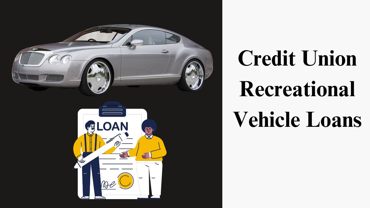 Credit Union Recreational Vehicle Loans