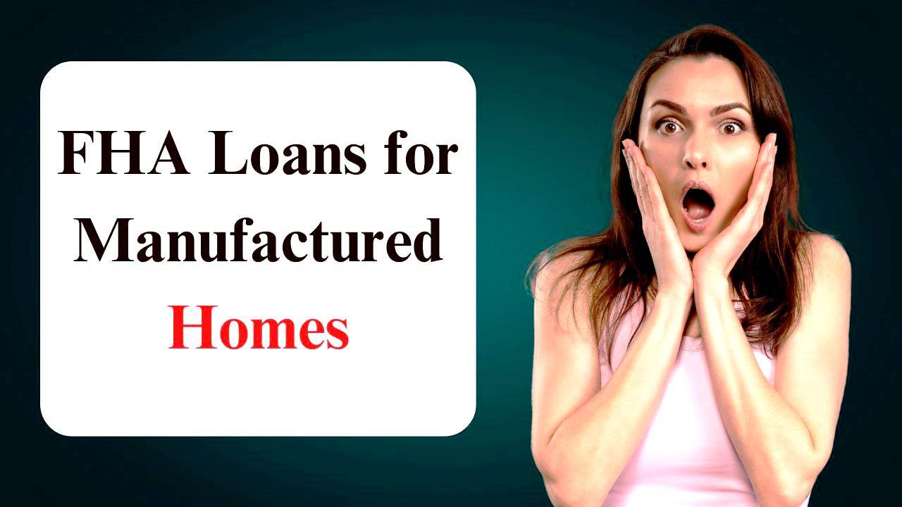 FHA Loans for Manufactured Homes A Complete Guide