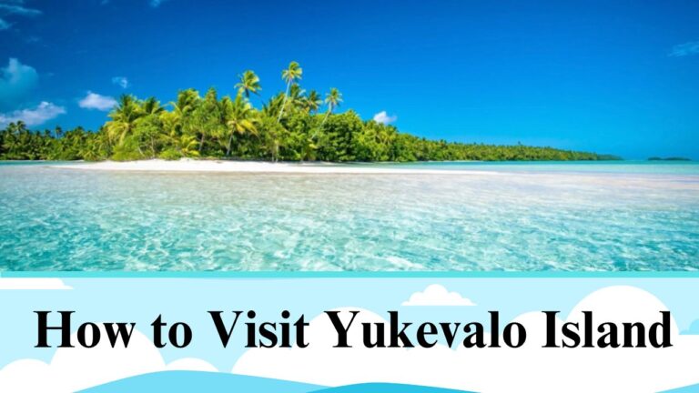 How to Visit Yukevalo Island
