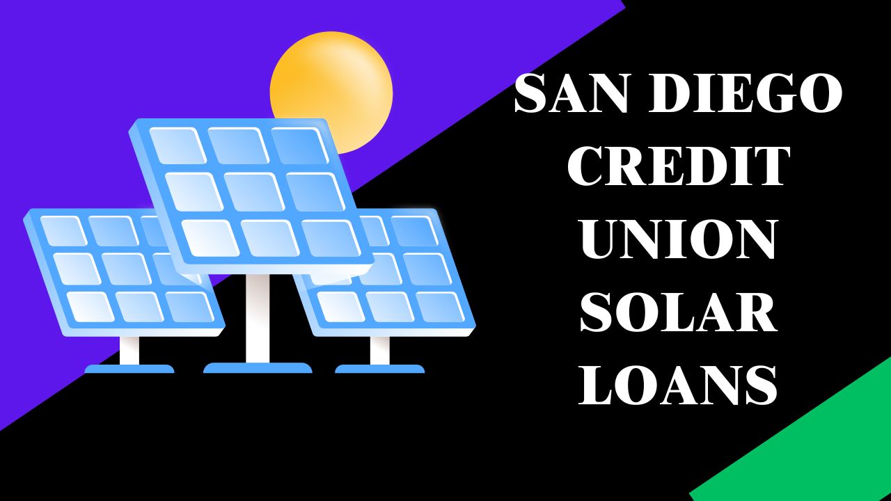 San Diego Credit Union Solar Loans