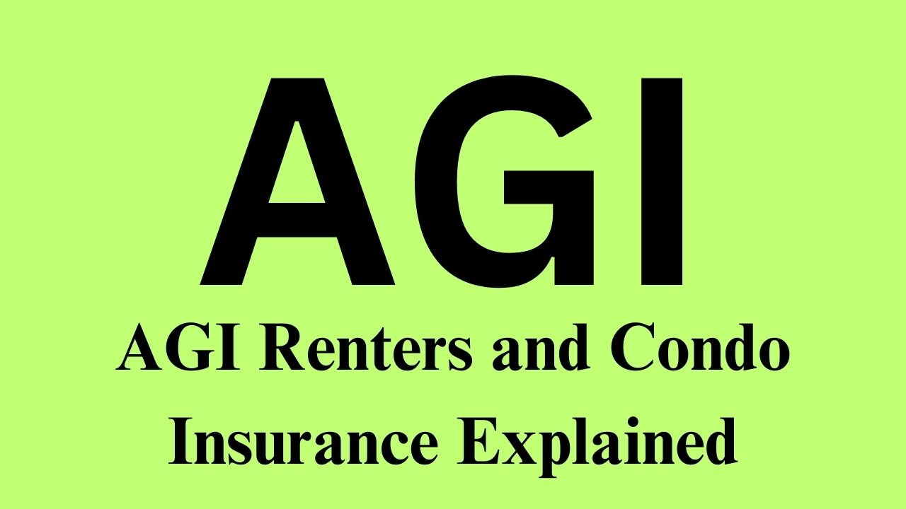 AGI Renters and Condo Insurance Explained