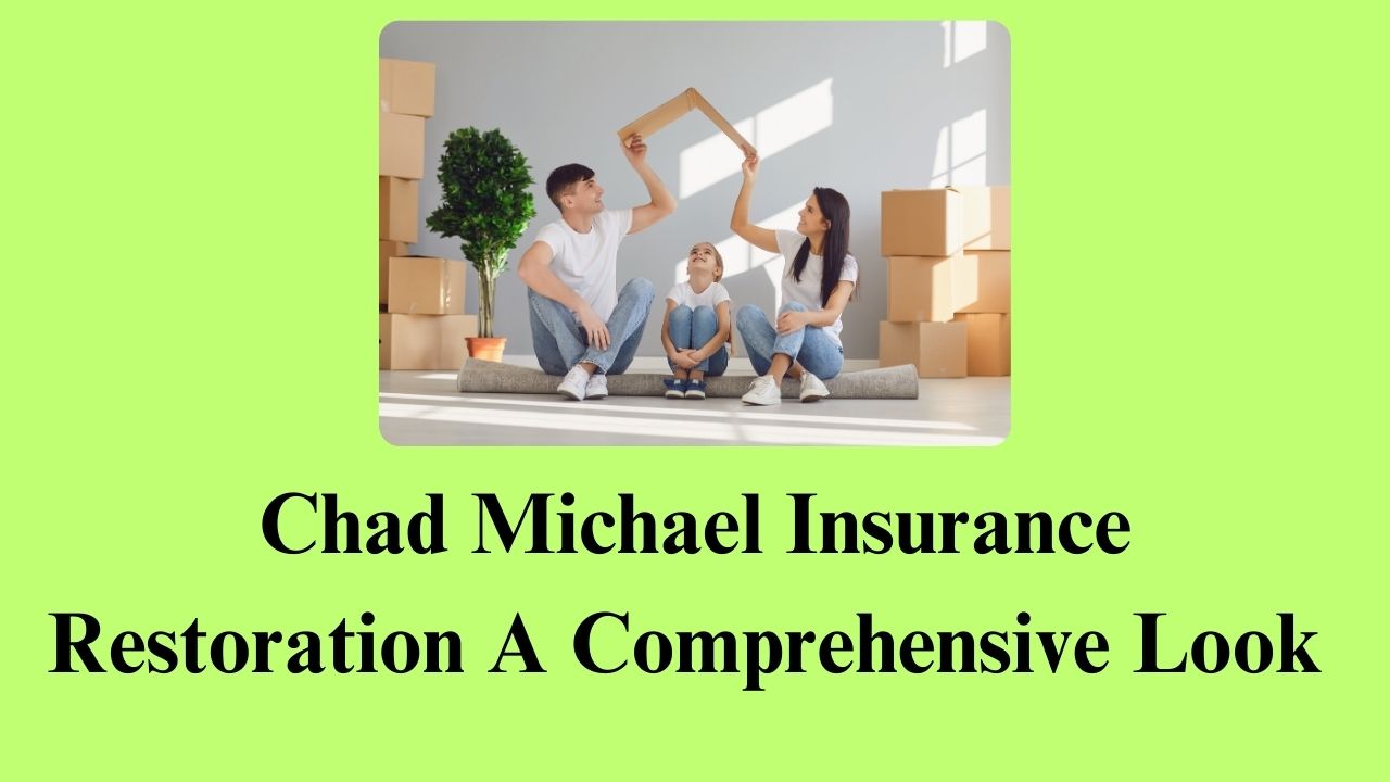 Chad Michael Insurance Restoration