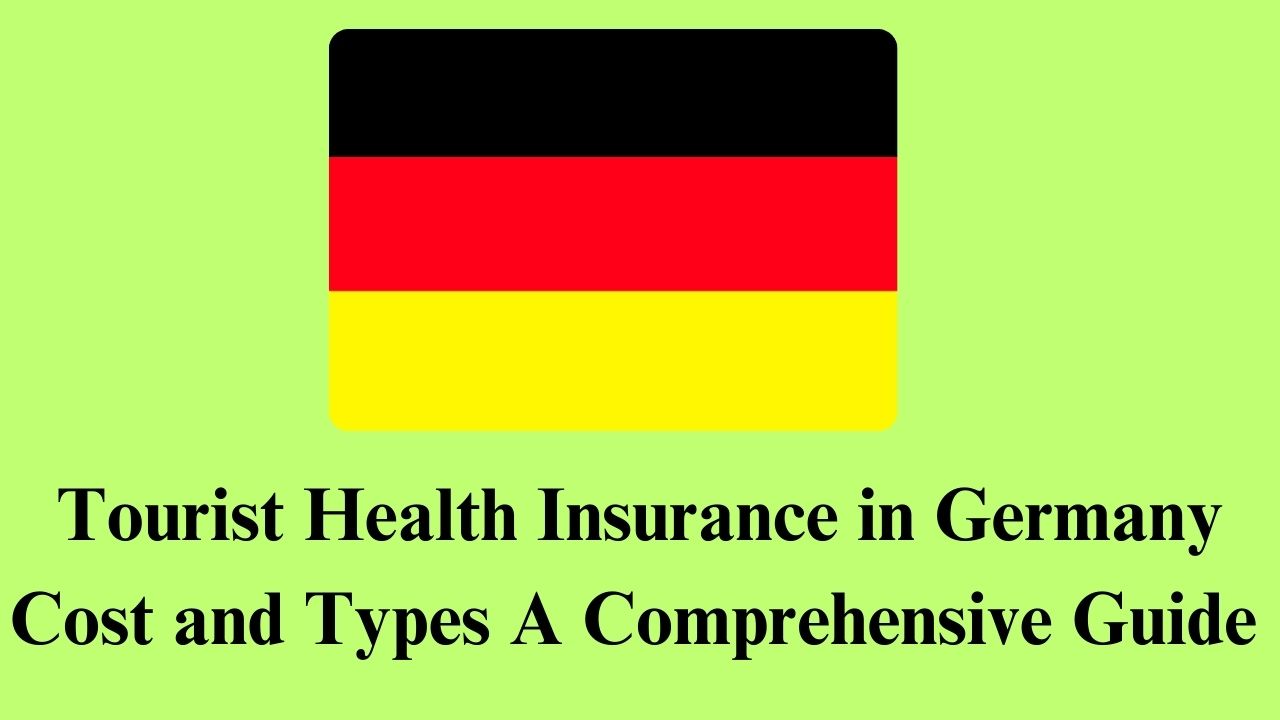 Tourist Health Insurance in Germany: Cost and Types A Comprehensive Guide