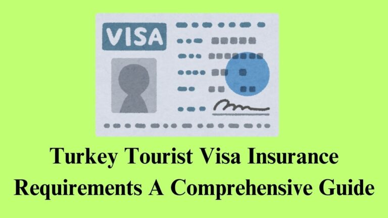 Turkey Tourist Visa Insurance Requirements: A Comprehensive Guide