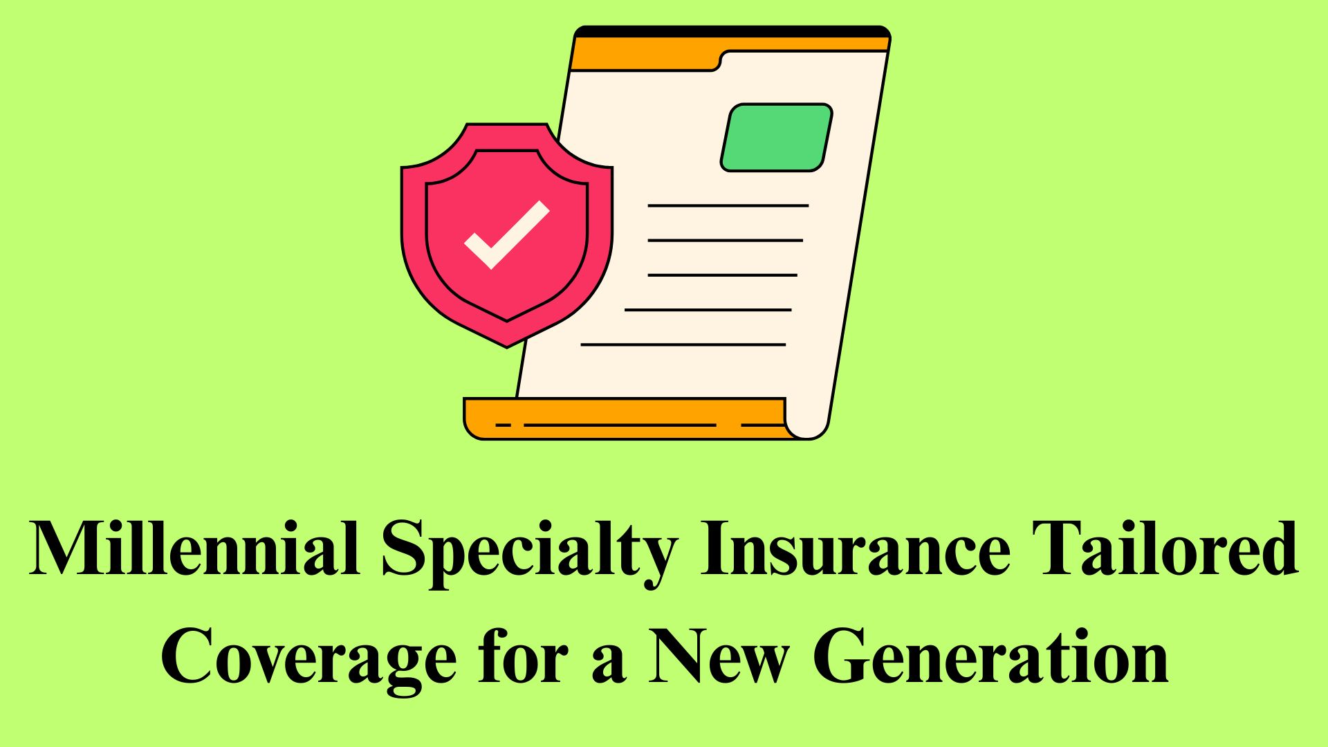 Millennial Specialty Insurance Tailored Coverage for a New Generation