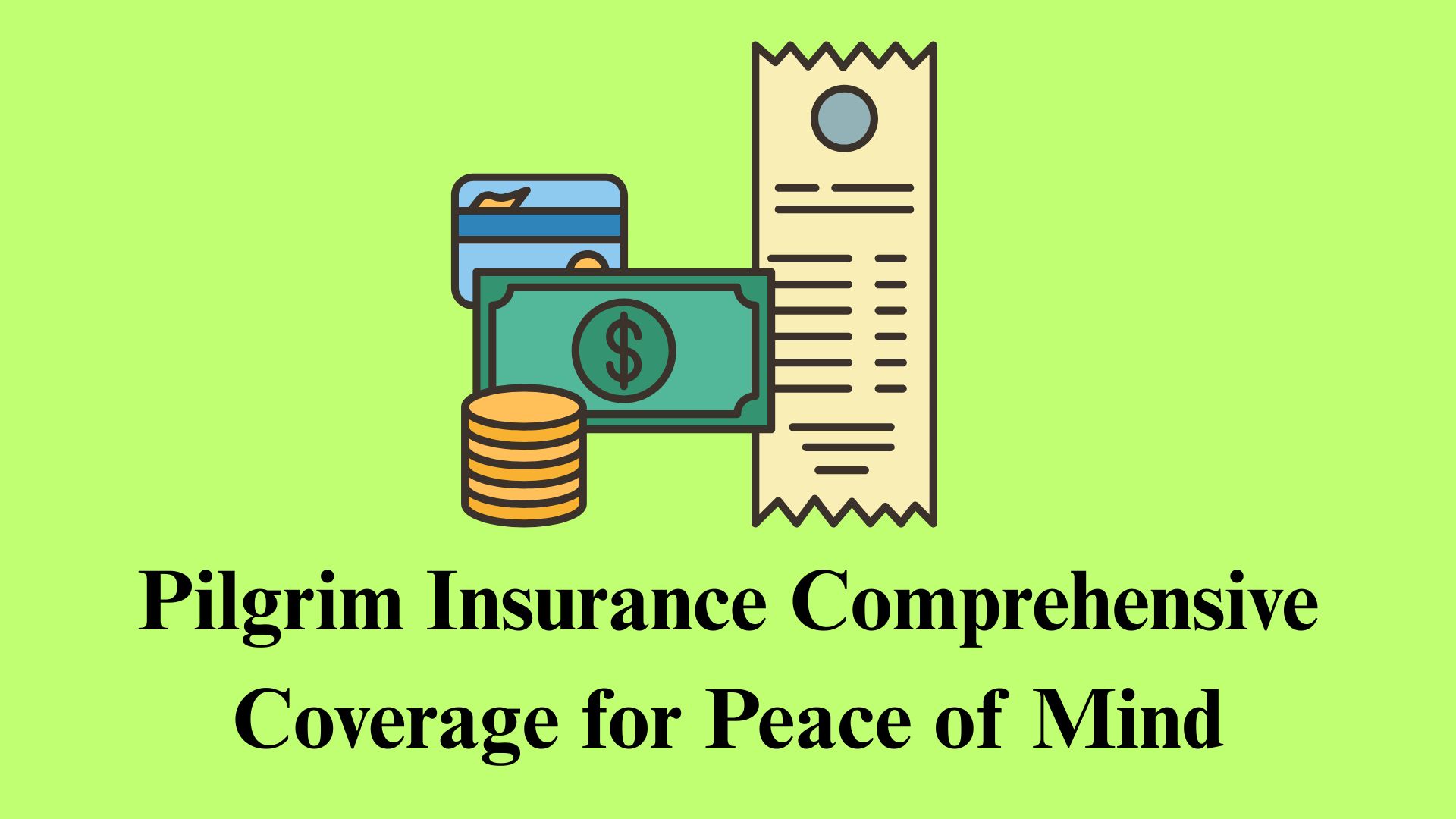 Pilgrim Insurance Comprehensive Coverage for Peace of Mind