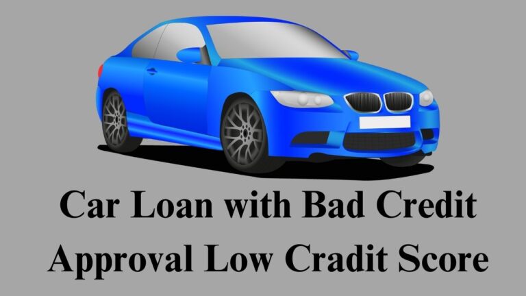 Car Loan with Bad Credit Approval Low Cradit Score